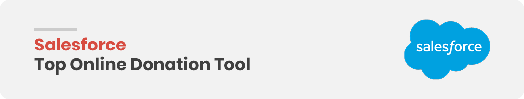 In this section, we give an overview of SalesForce and why its online fundraising tools stand out.
