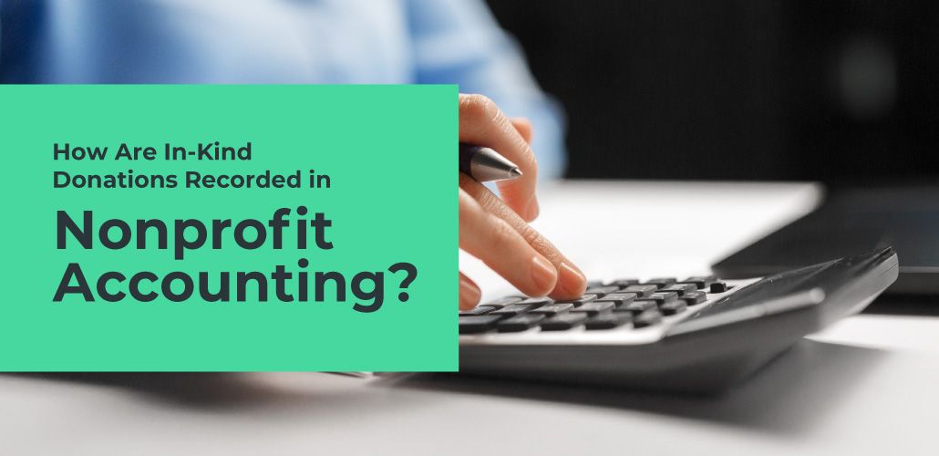 How Are In-Kind Donations Recorded in Nonprofit Accounting?