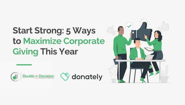 Start Strong: 5 Ways to Maximize Corporate Giving This Year